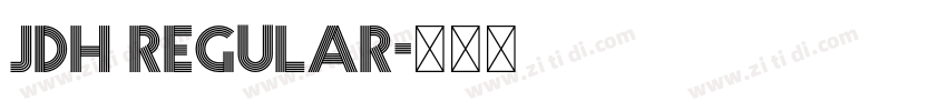 JDH Regular字体转换 JDH Regular字体转换